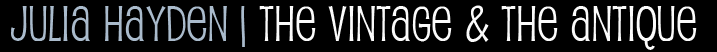 Julia Hayden: The Vintage and the Antique