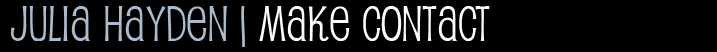 Julia Hayden: Make Contact