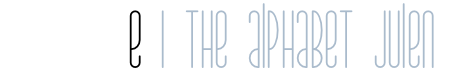 The Alphabet Julen: E