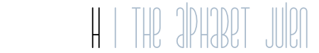 The Alphabet Julen: H