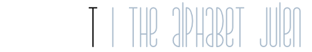 The Alphabet Julen: T