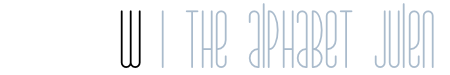 The Alphabet Julen: W